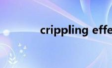 crippling effect(crippling)